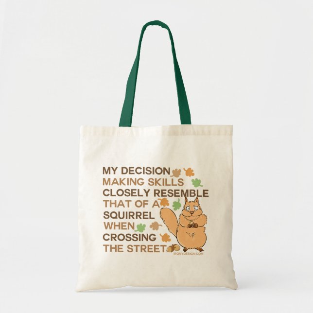 Decision Making Skills Squirrel Humor Tote Bag (Front)