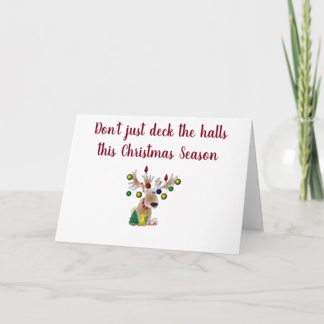 **DECK THE HALLS AND DECK YOURSELF** HAPPY HOLIDAY CARD (Front)
