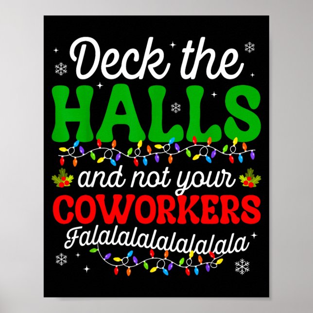 Deck The Halls And Not Your Coworkers Christmas Ma Poster (Front)