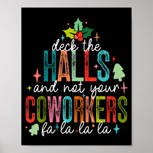 Deck The Halls And Not Your Coworkers Christmas Ma Poster (Front)