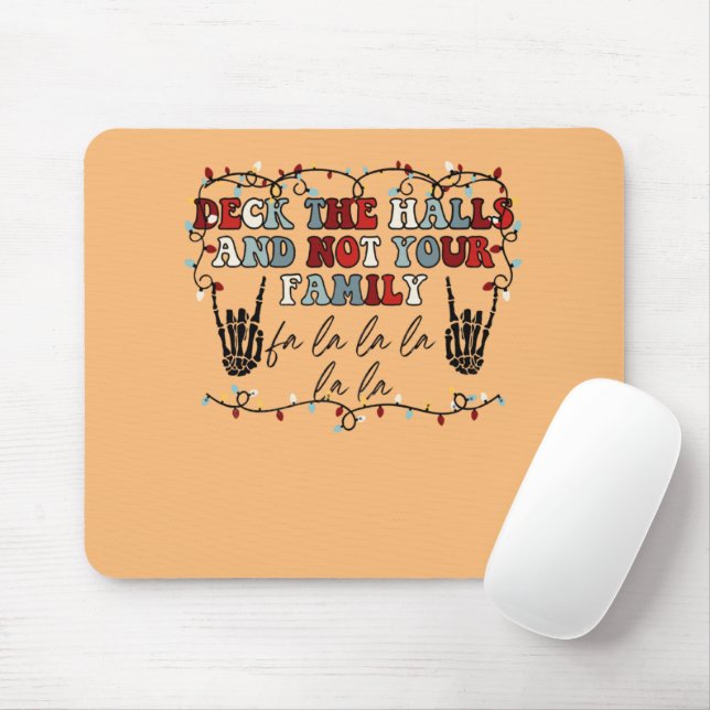 Deck The Halls and Not Your Family Funny Skeleton Mouse Pad (With Mouse)