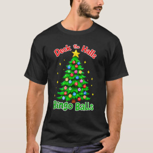 Deck the Halls Bingo Balls Christmas Tree Xmas Par T-Shirt