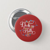 deck the halls holiday lights Christmas Pinback Button (Front & Back)