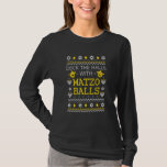 Deck The Halls Matzo Balls  Hanukkah Channukah  1 T-Shirt<br><div class="desc">Deck The Halls Matzo Balls  Hanukkah Channukah  1.</div>