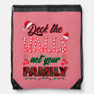 Deck The Halls Not Your Family Drawstring Bag