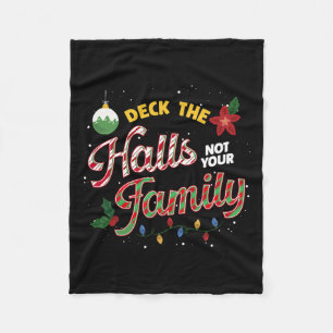 Deck The Halls Not Your Family Funny Xmas Humor Ch Fleece Blanket