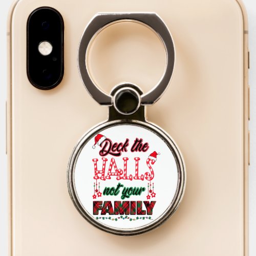 Deck The Halls Not Your Family Phone Ring Stand