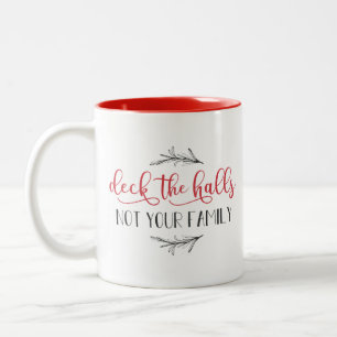 Deck the Halls Not Your Family Two-Tone Coffee Mug