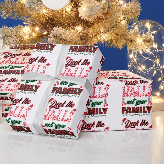 Deck The Halls Not Your Family Wrapping Paper (Holidays)