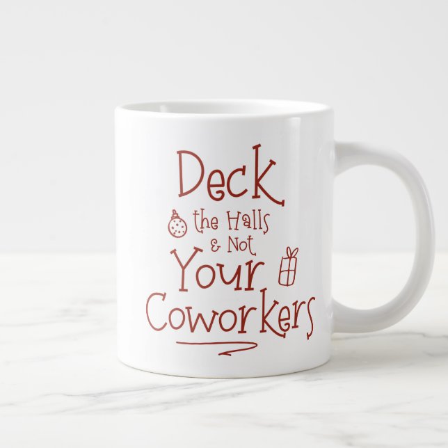 Deck The Halls Office Humor Giant Coffee Mug (Right)