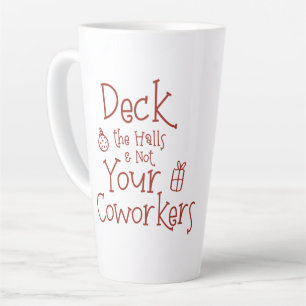Deck The Halls Office Humor Latte Mug