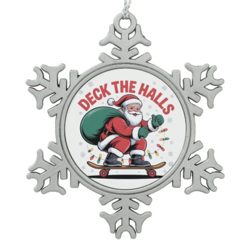 Deck the Halls Santa Skateboarding Skating Lovers Snowflake Pewter Christmas Ornament