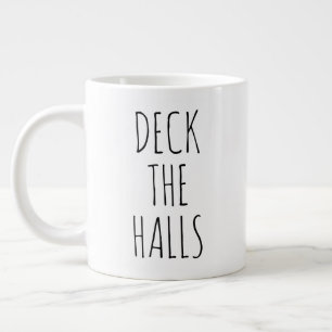 "Deck the Halls" Simple Modern Farmhouse Giant Coffee Mug