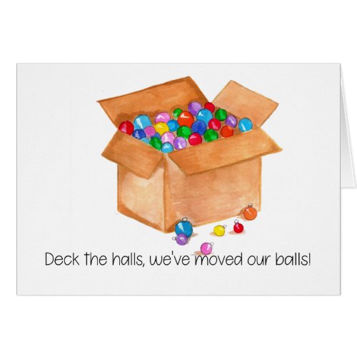 Deck the halls weve moved our balls