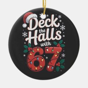 Deck the Halls With 6 7 Funny Christmas Six Seven Ceramic Ornament