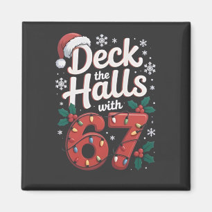 Deck the Halls With 6 7 Funny Christmas Six Seven Magnet