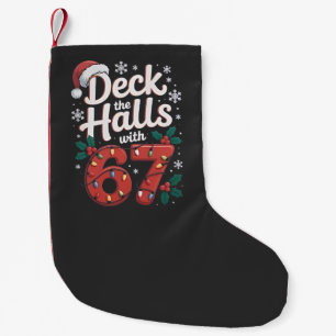 Deck the Halls With 6 7 Funny Christmas Six Seven Small Christmas Stocking