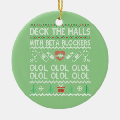 Deck The Halls With Beta Blockers OLOL Ceramic Ornament