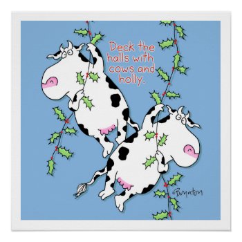 Deck The Halls With Cows And Holly Poster by SandraBoynton at Zazzle