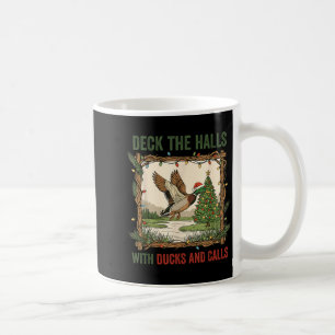 Deck The Halls With Ducks And Calls Christmas Hunt Coffee Mug