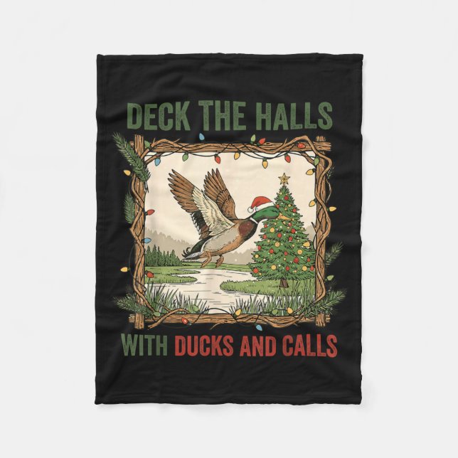 Deck The Halls With Ducks And Calls Christmas Hunt Fleece Blanket (Front)