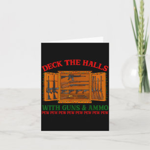 Deck The Halls With Guns & Ammo Funny Christma Card