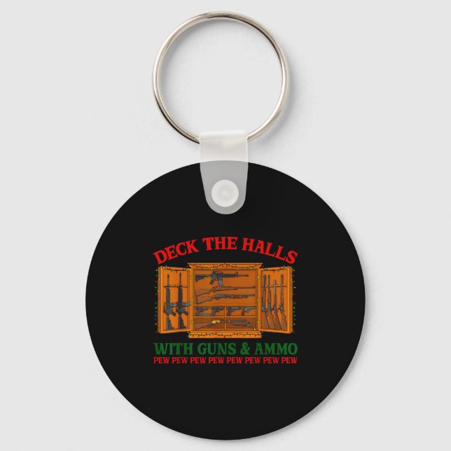 Deck The Halls With Guns &amp; Ammo Funny Christma Keychain (Front)