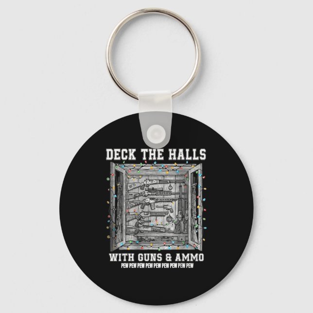 Deck The Halls With Guns &amp; Ammo  Keychain (Front)