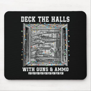Deck The Halls With Guns & Ammo Mouse Pad