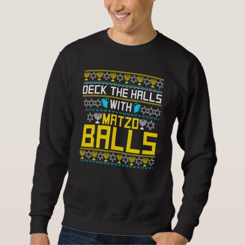 Deck The Halls With Matzo Balls Funny Jew Ish Hanu Sweatshirt