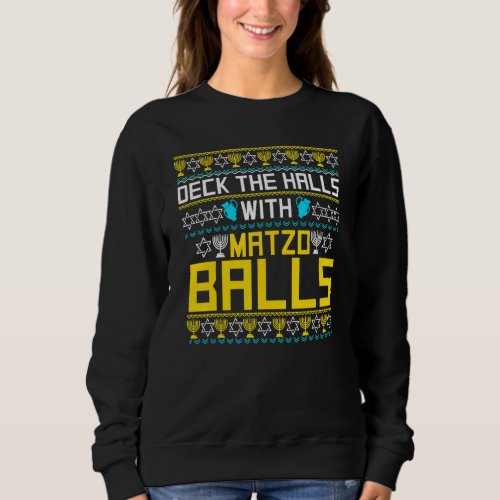 Deck The Halls With Matzo Balls Funny Jew Ish Hanu Sweatshirt