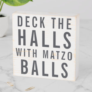 Deck the Halls with Matzo Balls   Hanukkah Wooden Box Sign