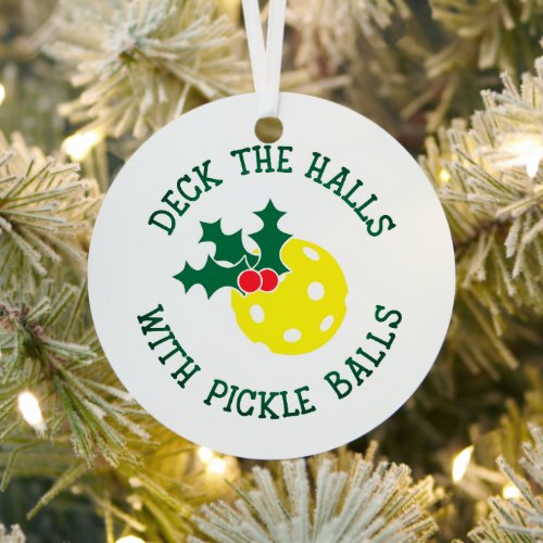 Deck The Halls With Pickle Balls Christmas Funny Metal Ornament