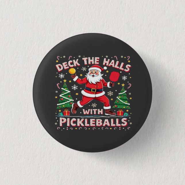 Deck The Halls With Pickleballs  Button (Front)