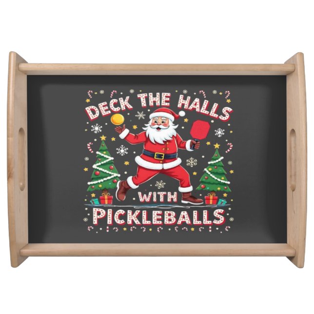 Deck The Halls With Pickleballs  Serving Tray (Front)