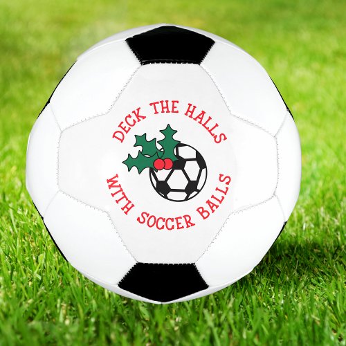 Deck The Halls With Soccer  Christmas Soccer Ball