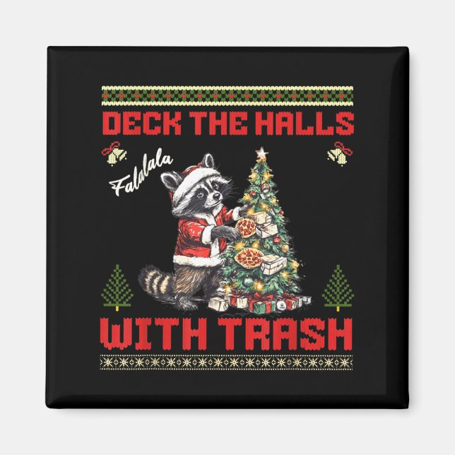 Deck The Halls With Trash Raccoon Ugly Christmas S Magnet (Front)
