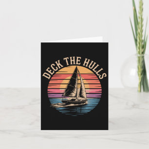 Deck The Hulls Funny Nautical Christmas Sailing  Card