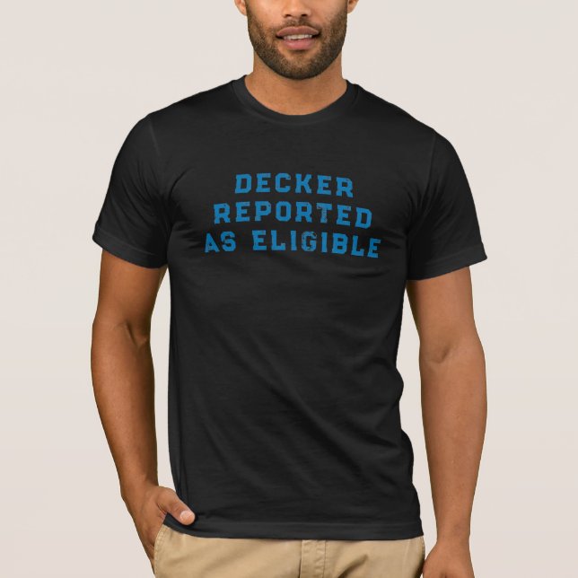 Decker Reported as Eligible Football Quote T-Shirt (Front)