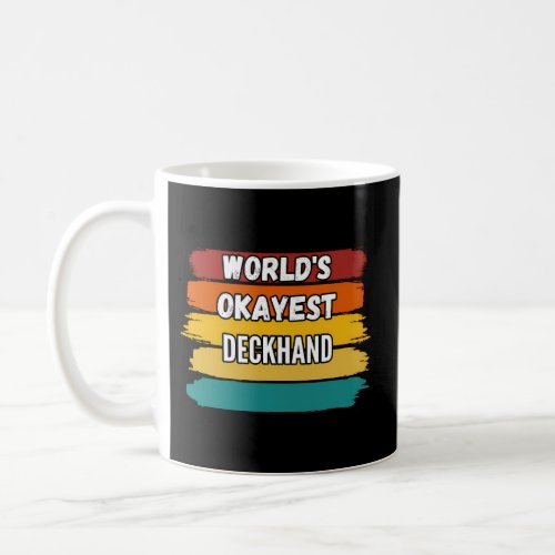 Deckhand WorldS Okayest Deckhand Coffee Mug
