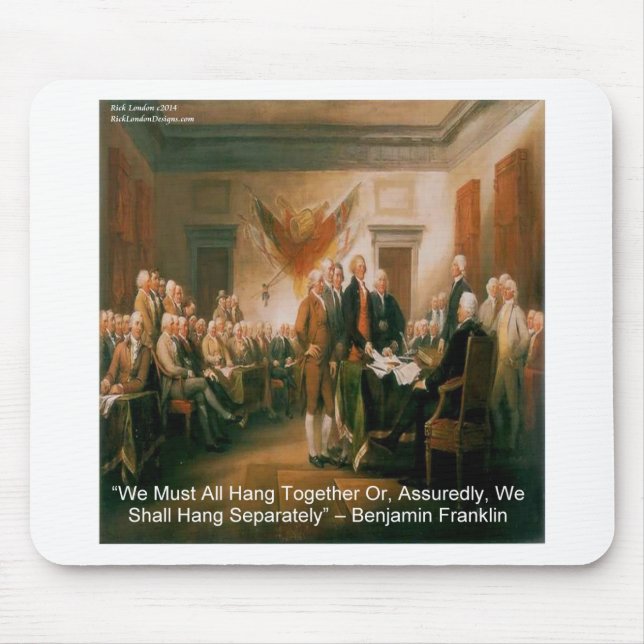 Declaration Of Independence & Ben Franklin Quote Mouse Pad (Front)