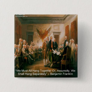 Declaration Of Independence & Ben Franklin Quote Pinback Button