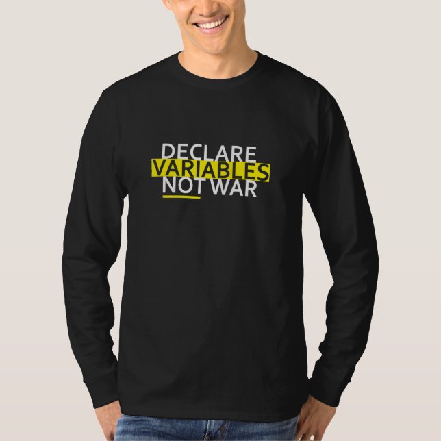 Declare Variables Developer Software Nerd Geek T-Shirt (Front)