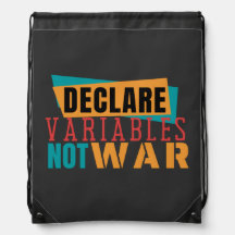 DECLARE VARIABLES NOT WARS- Programming Pun
