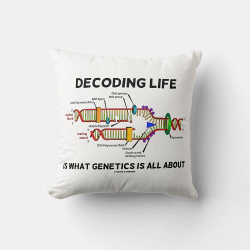 Decoding Life Is What Genetics Is All About Throw Pillow