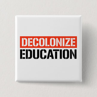 Decolonize Education Button