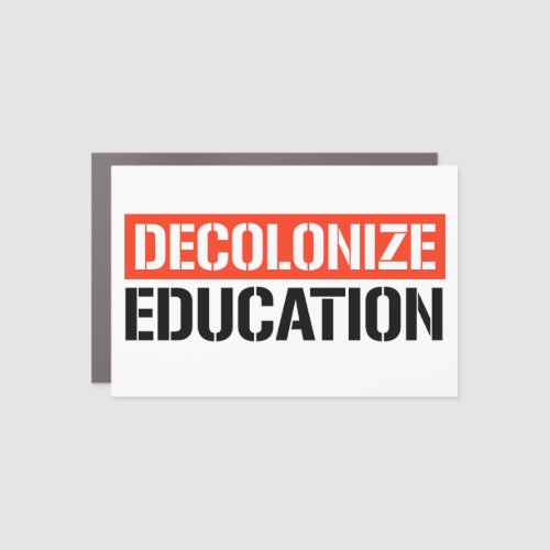 Decolonize Education Car Magnet