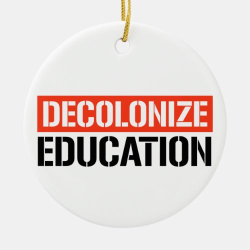 Decolonize Education Ceramic Ornament