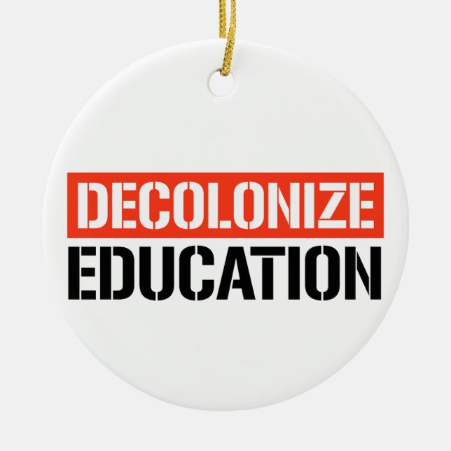 Decolonize Education Ceramic Ornament (Front)