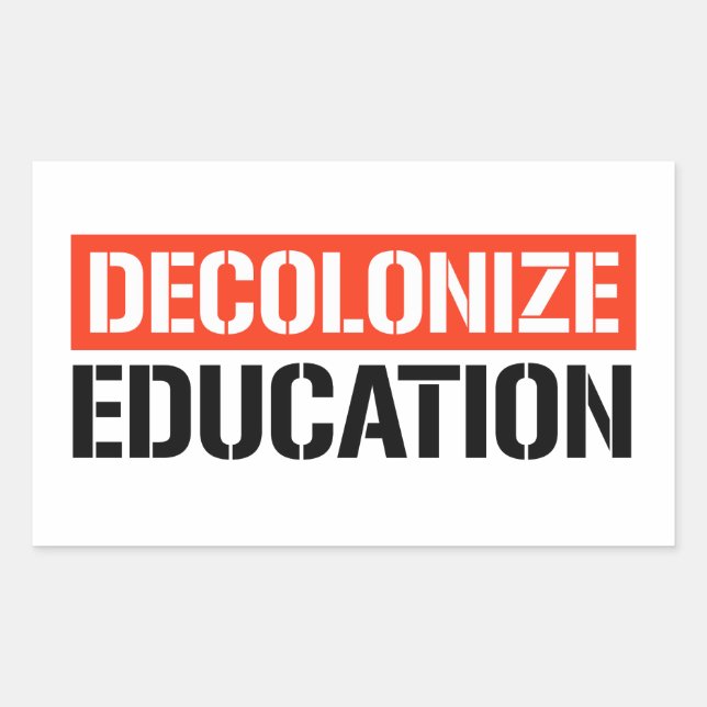 Decolonize Education Rectangular Sticker (Front)